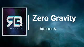 Rameses B  - Zero Gravity (Lyrics)