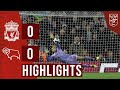 Highlights Liverpool 0 0 Derby County  Kelleher the hero in penalty shootout win