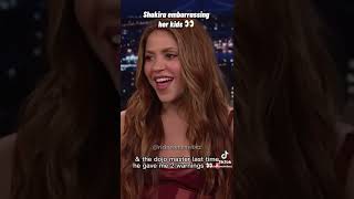 Shakira Embarres Her Kids
