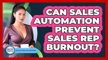 Can Sales Automation Prevent Sales Rep Burnout? - Sales Pro Blueprint