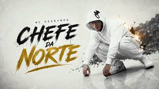 CHEFE DA NORTE - MC PEDRINHO, PROD. DJ GLENNER (SÓ CRAZY)