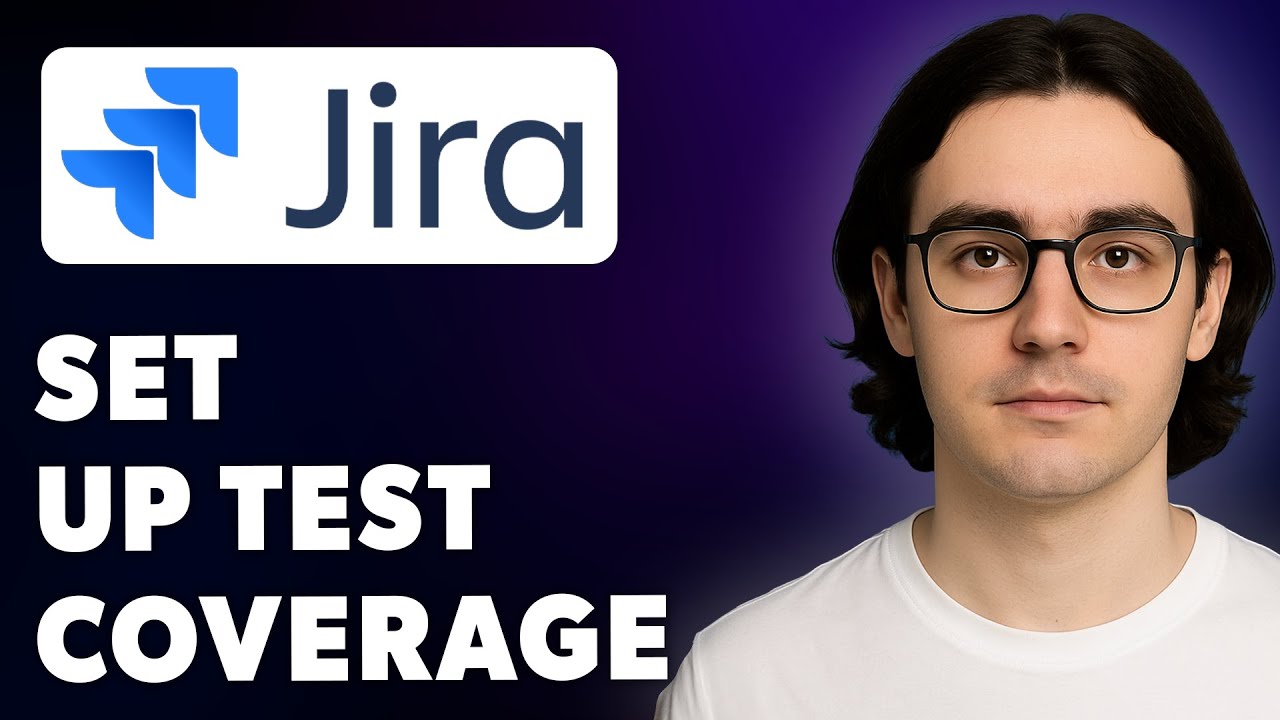 How To Set Up Test Coverage With Jira [2025 Guide] - YouTube