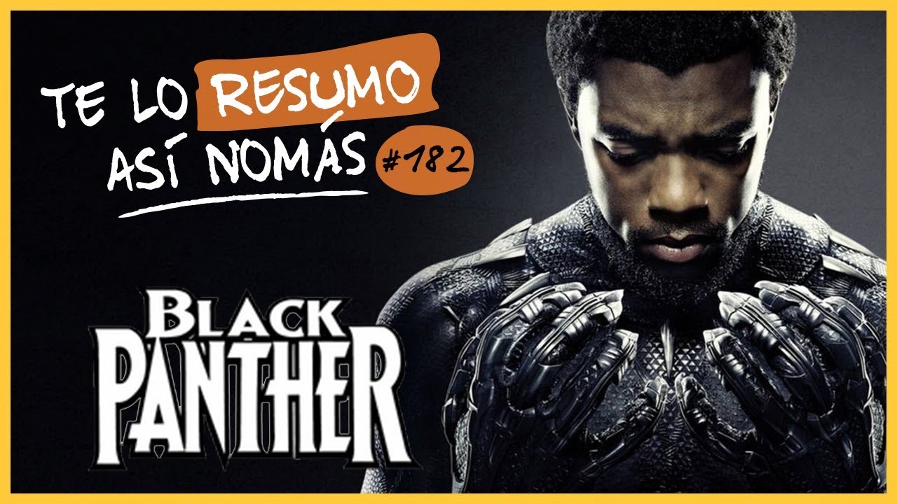 Black Panther | Te Lo Resumo Así Nomás#182