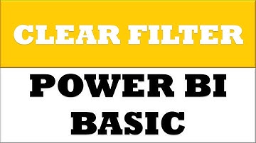 How to Clear Filter in Power BI Desktop