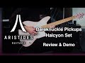 Aristides Guitars | Halcyon Pickups Demo &amp; Review | Bareknuckle Pickups