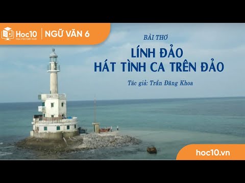 Video Lính đảo hát tình ca trên đảo - Ngữ văn 10 | Hoc10 - youtube