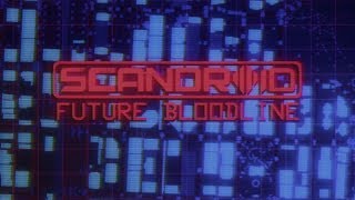 Scandroid - Future Bloodline (Official Lyric Video)