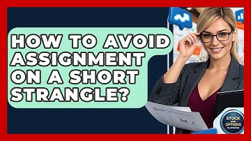 How To Avoid Assignment On A Short Strangle? - Stock and Options Playbook