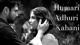 Humari Adhuri Kahani Emotional BGM