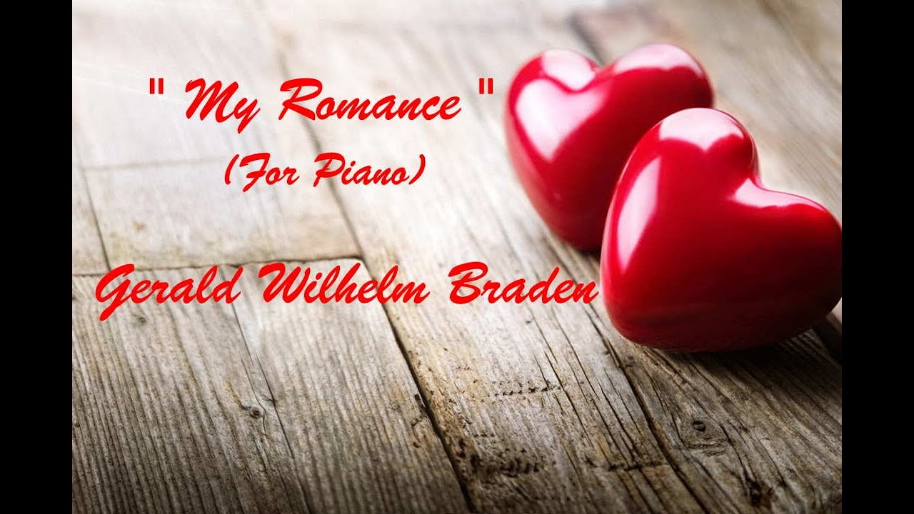 Gerald Wilhelm Braden - My Romance [Piano] (2020) Hi friends ...