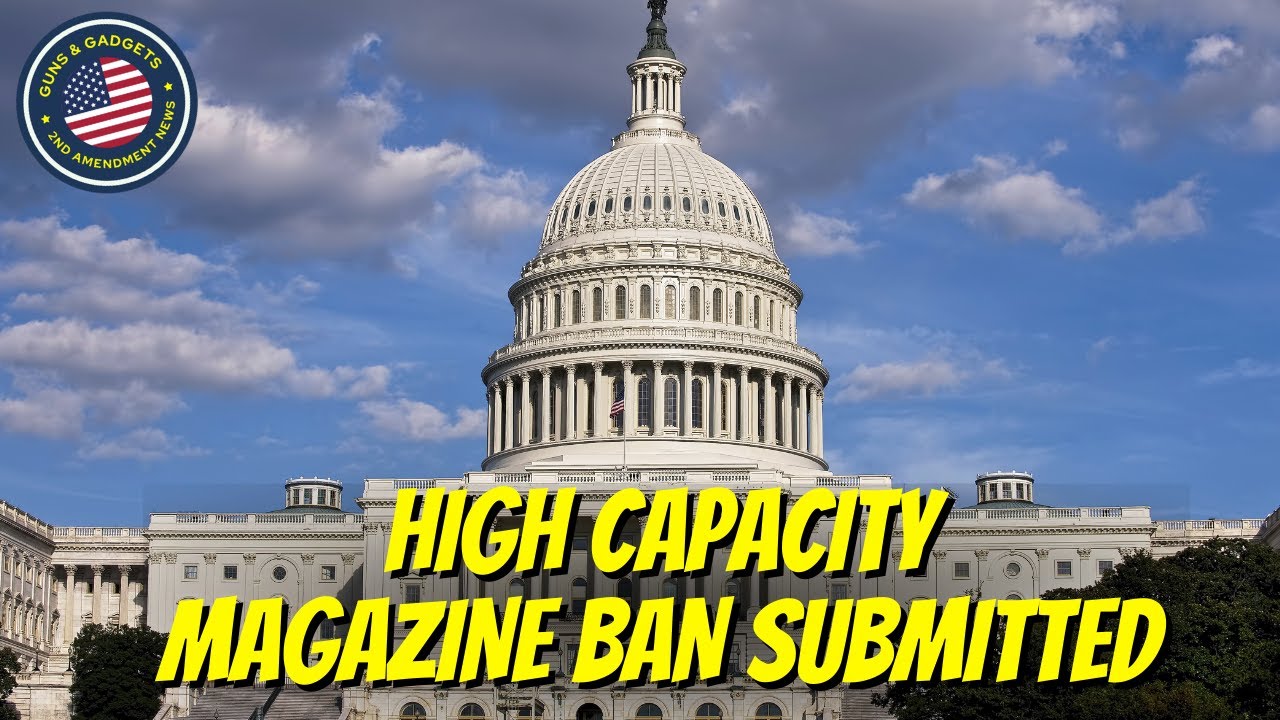 Heads Up! High Capacity Magazine Ban Submitted! - YouTube