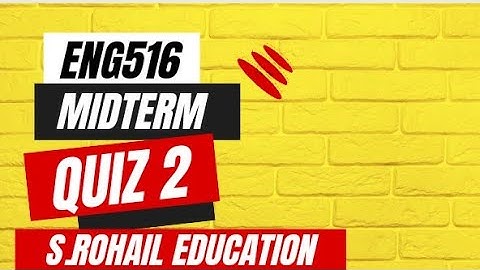 Eng516 || Quiz 2 || Midterm exams preparations|| Past mostly asked quizzes by @S.Rohail Education