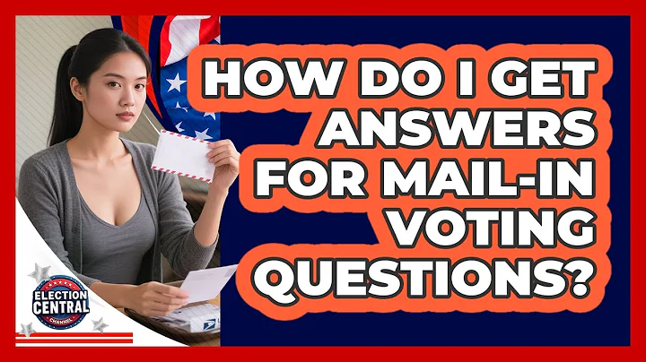 How Do I Get Answers For Mail-in Voting Questions? - Election Central Channel