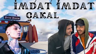 İMDAT CAKAL VAR ! (CAKAL - İMDAT İMDAT) REACTİON