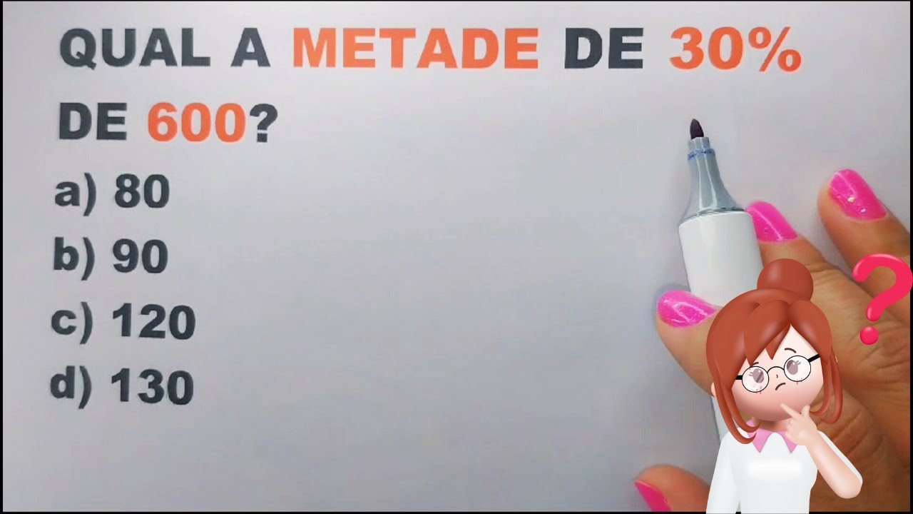 🔴QUAL A METADE DE 30% DE 600? - YouTube