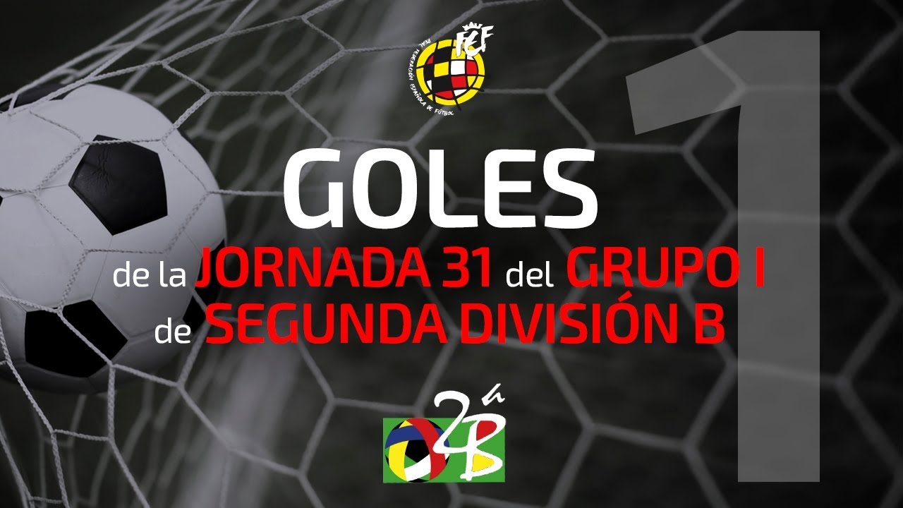 Goles de la 31ª Jornada en Segunda B Grupo I real federacion española de futbol sala