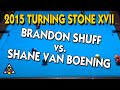 Turning Stone - Brandon Shuff vs. Shane Van Boening