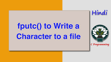 HINDI fputc() to Write a Character to a file