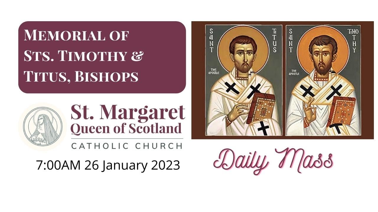 Daily Mass - Thursday - Memorial of Sts. Timothy & Titus, Bishops (A ...