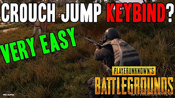 Crouch jump KEYBIND!? EASY GUIDE - Playerunknown