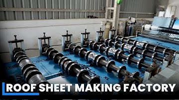 Roof Sheet Making Factory | Step by Step of Roof Sheet Making Process | Roof Sheet Manufacturing