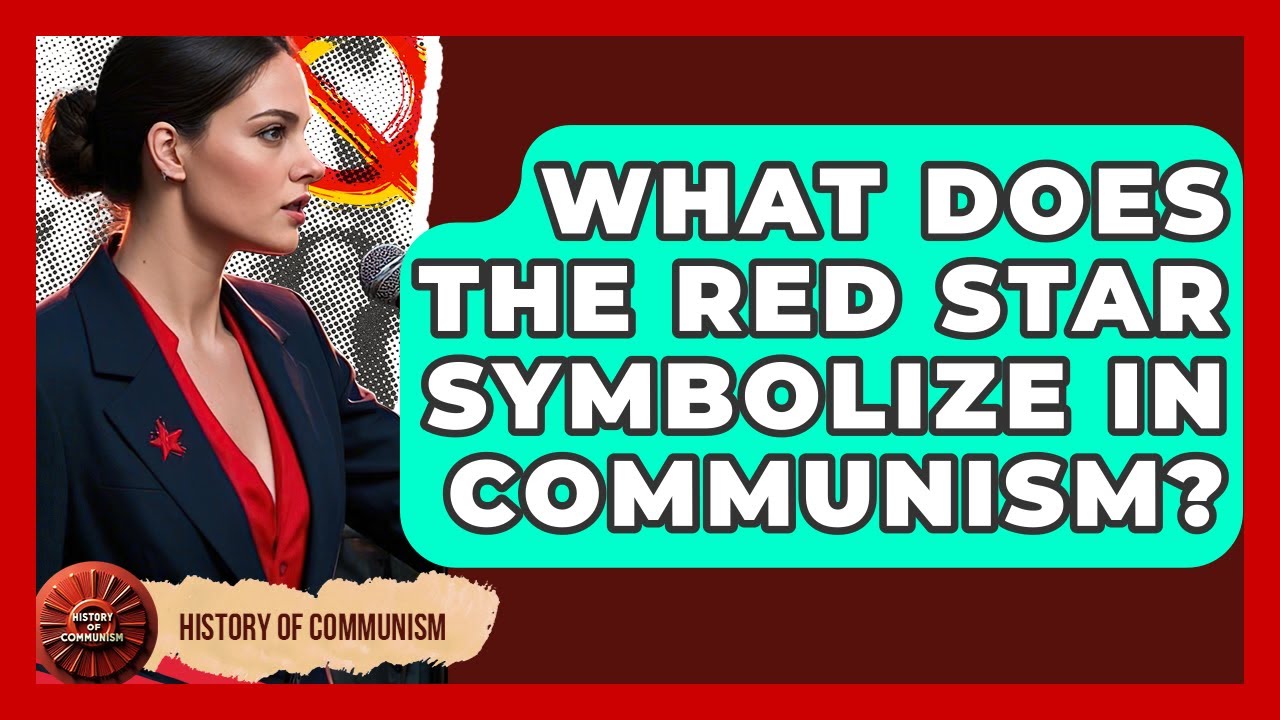 What Does The Red Star Symbolize In Communism? - History of Communism