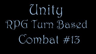 Unity C# - RPG Turn Based Combat - Part 13 - Transitions Part B