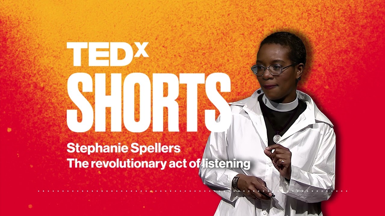The revolutionary act of listening Stephanie Spellers TEDxNewYork The revolutionary act of listening Stephanie Spellers TEDxNewYork