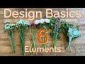 Take Your Floral Arrangement From Amateur To Pro By Designing With These Six Elements 