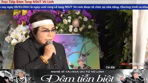 Nghệ sĩ Linh Tâm hát Kiếp Cầm Ca tiễn biệt nghệ sĩ Vũ Linh ai nghe cũng khóc