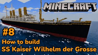 Minecraft! SS Kaiser Wilhelm der Grosse tutorial part 8