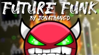 WITHOUT 99% FAIL! | FUTURE FUNK BY JONATHANGD 100% | HARD DEMON | GEOMETRY DASH