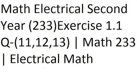dae math 233 2nd year chapter no 1 exercise no 1.1 question 11 to 13