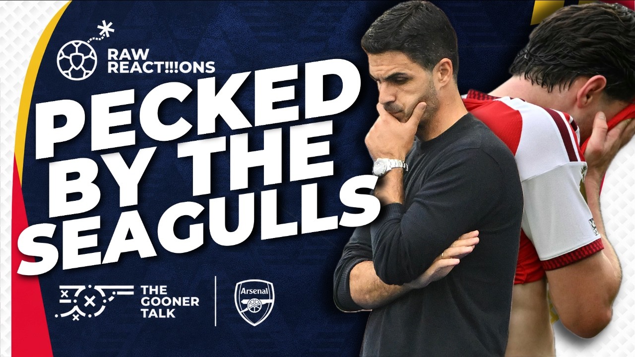 Brighton 3-0 Arsenal Match Reaction, Anomaly or Concern? What Went Wrong & Changes Needed