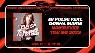 Download Lagu DNZF1453 // DJ PULSE FEAT. DONNA MARIE - WHEREVER YOU GO 2023 REMIX (Official Video) MP3