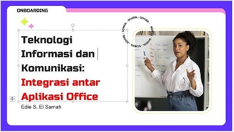 Teknologi Informasi dan Komunikasi: Integrasi antar Aplikasi Office - Informatika Kelas X