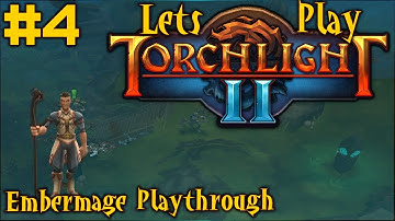 Torchlight 2 Embermage - Playthrough Part 4