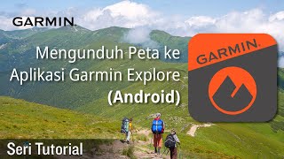 Tutorial - Mengunduh Peta ke Aplikasi Garmin Explore (Android) screenshot 5