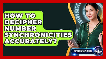 How To Decipher Number Synchronicities Accurately? - The Numbers Channel