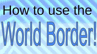 How to use the World Border
