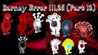 Barney Error 111.25 (Part 12)