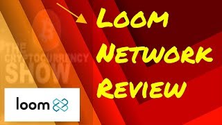 WHAT IS THE LOOM NETWORK COIN CRYPTOCURRENCY PROJECT?