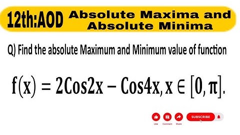 Find Absolute Maxima minima f(x)=2Cos2x-Cos4x , x ∈[0,π] | AOD 12th Maths