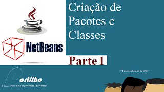 JAVA Netbeans: Classes e Pacotes parte 1