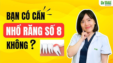 Bạn có cần phải nhổ răng khôn không | Dr Anh Thư