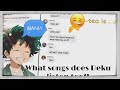 What music does deku listen to?! | No ships | Texting story’s | Bnha/Mha