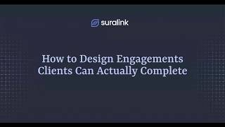 Webinar: How to Design Engagements Clients Can Actually Complete