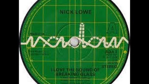 Nick Lowe I Love The Sound Of Breaking Glass Lyrics