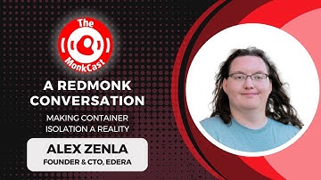 Making Container Isolation a Reality with Alex Zenla