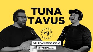 Türkiye'nin en çok yemek yiyen adamı @TunaTavus I Balaban Podcast #1